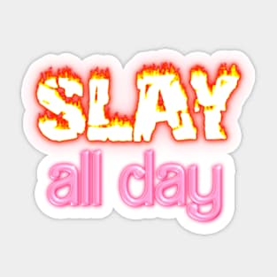 Slay All Day Sticker